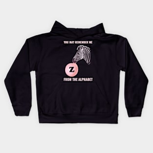 🦓 You May Remember Me from the Alphabet, Z for Zebra, Learning Kids Hoodie